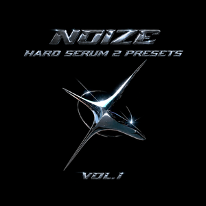 NOIZE HARD SERUM 2 PRESETS VOL.1